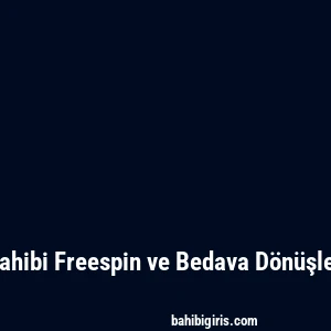 Bahibi Freespin ve Bedava Dönüşler